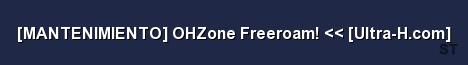 MANTENIMIENTO OHZone Freeroam Ultra H com Server Banner
