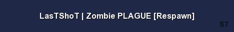 LasTShoT Zombie PLAGUE Respawn Server Banner