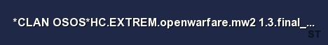 CLAN OSOS HC EXTREM openwarfare mw2 1 3 final pb on Server Banner