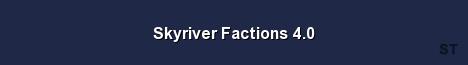 Skyriver Factions 4 0 Server Banner