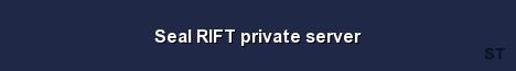 Seal RIFT private server Server Banner
