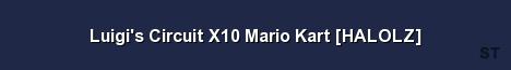 Luigi s Circuit X10 Mario Kart HALOLZ Server Banner