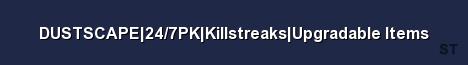 DUSTSCAPE 24 7PK Killstreaks Upgradable Items Server Banner