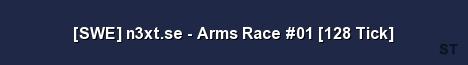 SWE n3xt se Arms Race 01 128 Tick Server Banner
