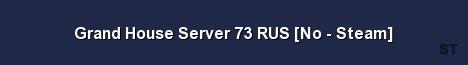 Grand House Server 73 RUS No Steam Server Banner