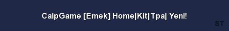 CalpGame Emek Home Kit Tpa Yeni Server Banner