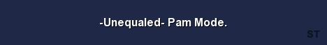 Unequaled Pam Mode Server Banner