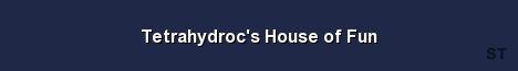 Tetrahydroc s House of Fun Server Banner