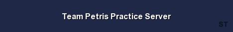 Team Petris Practice Server 