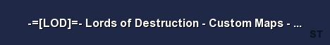 LOD Lords of Destruction Custom Maps Fast DL Server Banner