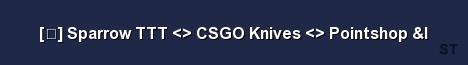 Sparrow TTT CSGO Knives Pointshop l Server Banner
