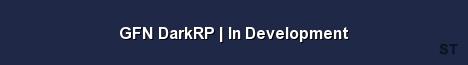 GFN DarkRP In Development Server Banner