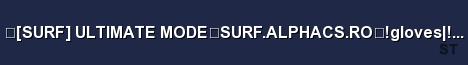 SURF ULTIMATE MODE SURF ALPHACS RO gloves knife Server Banner