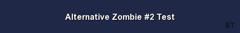Alternative Zombie 2 Test 