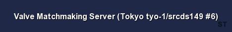 Valve Matchmaking Server Tokyo tyo 1 srcds149 6 