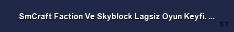 SmCraft Faction Ve Skyblock Lagsiz Oyun Keyfi Sende Bu Server Banner
