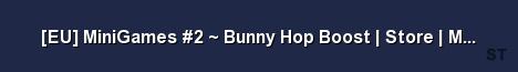EU MiniGames 2 Bunny Hop Boost Store Missions GGC Server Banner