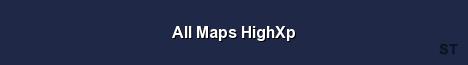All Maps HighXp Server Banner