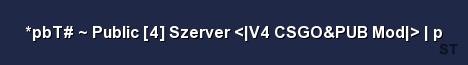 pbT Public 4 Szerver V4 CSGO PUB Mod p Server Banner