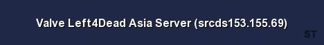 Valve Left4Dead Asia Server srcds153 155 69 