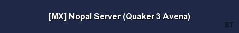 MX Nopal Server Quaker 3 Avena Server Banner