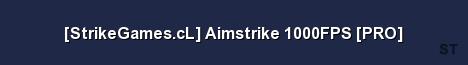 StrikeGames cL Aimstrike 1000FPS PRO Server Banner