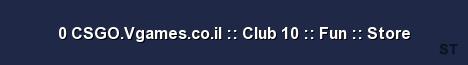 0 CSGO Vgames co il Club 10 Fun Store Server Banner