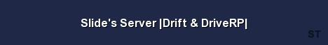 Slide s Server Drift DriveRP 