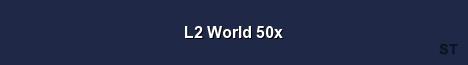 L2 World 50x Server Banner