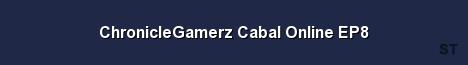 ChronicleGamerz Cabal Online EP8 Server Banner