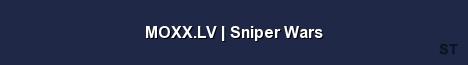 MOXX LV Sniper Wars Server Banner