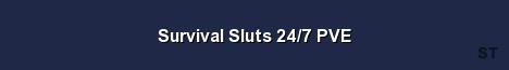 Survival Sluts 24 7 PVE Server Banner