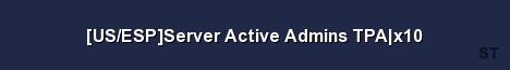 US ESP Server Active Admins TPA x10 Server Banner