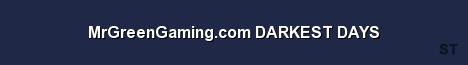 MrGreenGaming com DARKEST DAYS Server Banner