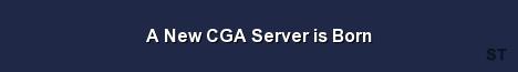 A New CGA Server is Born Server Banner