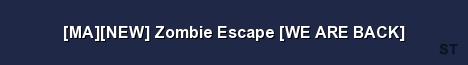 MA NEW Zombie Escape WE ARE BACK Server Banner