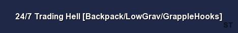 24 7 Trading Hell Backpack LowGrav GrappleHooks Server Banner