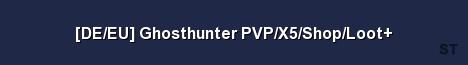 DE EU Ghosthunter PVP X5 Shop Loot Server Banner