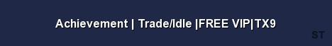 Achievement Trade Idle FREE VIP TX9 Server Banner