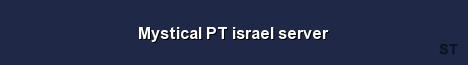 Mystical PT israel server Server Banner