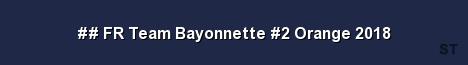 FR Team Bayonnette 2 Orange 2018 Server Banner