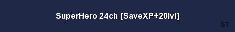 SuperHero 24ch SaveXP 20lvl Server Banner