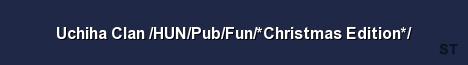 Uchiha Clan HUN Pub Fun Christmas Edition Server Banner