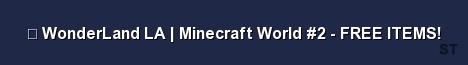 WonderLand LA Minecraft World 2 FREE ITEMS 