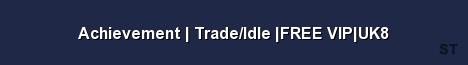 Achievement Trade Idle FREE VIP UK8 