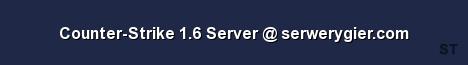 Counter Strike 1 6 Server serwerygier com Server Banner
