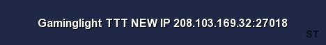 Gaminglight TTT NEW IP 208 103 169 32 27018 Server Banner