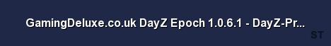 GamingDeluxe co uk DayZ Epoch 1 0 6 1 DayZ Private Server Server Banner