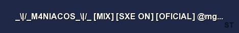 M4NIACOS MIX SXE ON OFICIAL mgthost1 com b Server Banner