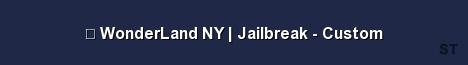 WonderLand NY Jailbreak Custom 